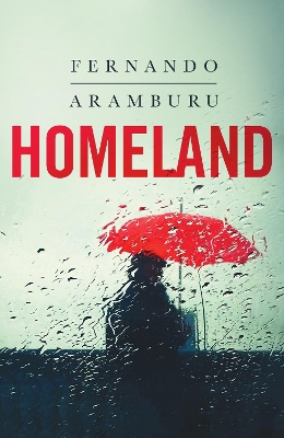 Homeland - Aramburu, Fernando, and MacAdam, Alfred (Translated by)