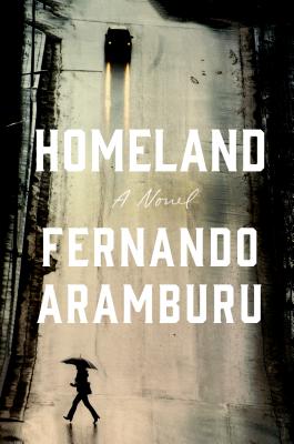 Homeland - Aramburu, Fernando, and MacAdam, Alfred (Translated by)