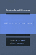 Homelands and Diasporas: Holy Lands and Other Spaces