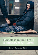 Homeless in the City II: A Mission of Love