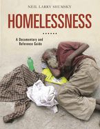 Homelessness: A Documentary and Reference Guide