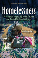 Homelessness: Prevalence, Impact of Social Factors and Mental Health Challenges