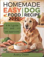 Homemade Easy Dog Food Recipe: Simple, Nutritious, and Budget-Friendly Vet Approved Meals for your Pet to guarantee health