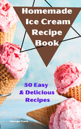 Homemade Ice Cream Recipe Book