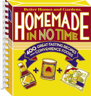 Homemade in No Time: 400 Great-Tasting Recipes from Convenience Foods - Miller, Jan, and Forlini, Victoria