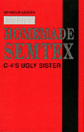 Homemade Semtex: C-4s Ugly Sister