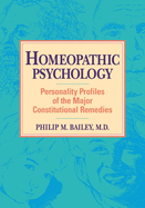 Homeopathic Psychology: Personality Profiles of Homeopathic Medicine