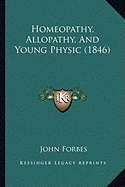 Homeopathy, Allopathy, And Young Physic (1846)