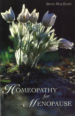 Homeopathy for Menopause - MacEoin, Beth