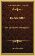 Homeopathy: The Science of Therapeutics