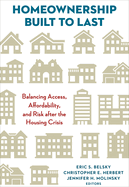 Homeownership Built to Last: Balancing Access, Affordability, and Risk after the Housing Crisis