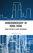 Homeownership in Hong Kong: House Buying as Hope Mechanism