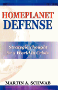 Homeplanet Defense: Strategic Thought for a World in Crisis