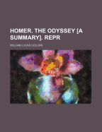 Homer. the Odyssey [A Summary]. Repr