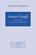 Homer's People: Epic Poetry and Social Formation