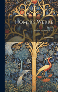 Homer's Werke: Homer's Ilias