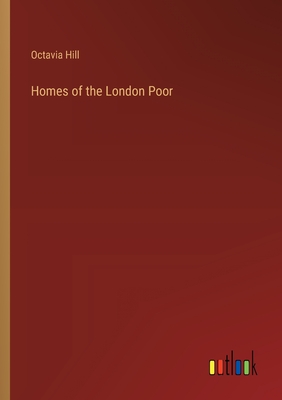 Homes of the London Poor - Hill, Octavia