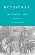 Homeschool: An American History - Gaither, M