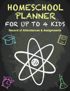 Homeschool Planner - Multiple Kids - Hour Log of Assignments & Record of Daily Attendance: Homeschooling Logbook and Tracker for Up to 4 Children. Daily Study Notes. 120 Pages. Letter Size: 8.5 X 11 Inch; 21.59 X 27.94 CM