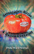 Homeschoolers, Hippies, & Heirloom Tomatoes