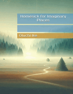 Homesick for Imaginary Places