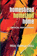 Homestead, Homeland, Home: Crtitical Reflections