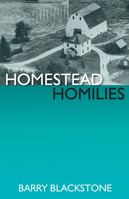 Homestead Homilies - Blackstone, Barry