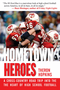 Hometown Heroes: A Cross-Country Road Trip Into the Heart of High School Football