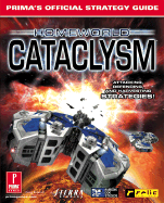 Homeworld Cataclysm: Prima's Official Strategy Guide - Prima Temp Authors, and Kramer, Greg