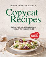 Homey Country Kitchen Copycat Recipes: Satisfying Homestyle Meals for Day-Round Servings