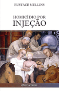 Homicdio por injeo: A histria da conspirao mdica