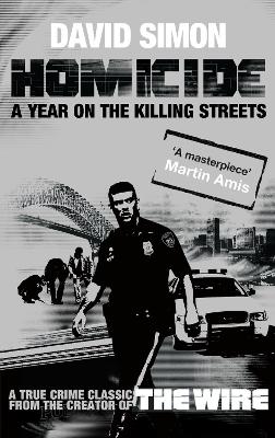 Homicide: A Year On The Killing Streets - Simon, David, and Price, Richard (Introduction by)