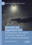 Homicide and Organised Crime: Ethnographic Narratives of Serious Violence in the Criminal Underworld