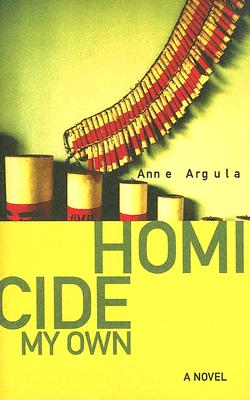 Homicide My Own - Argula, Anne