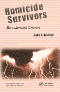 Homicide Survivors: Misunderstood Grievers