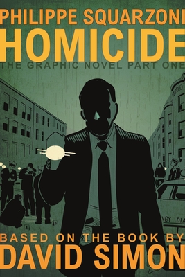 Homicide: The Graphic Novel, Part One - Simon, David