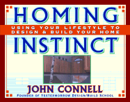 Homing Instinct: Using Your Lifestyle to Design and Build Your Home