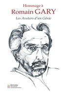 Hommage ? Romain Gary - Les avatars d'un g?nie