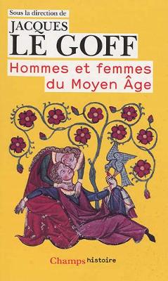 Hommes et femmes du Moyen Age - Le Goff, Jacques (Editor)