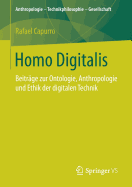 Homo Digitalis: Beitrge Zur Ontologie, Anthropologie Und Ethik Der Digitalen Technik