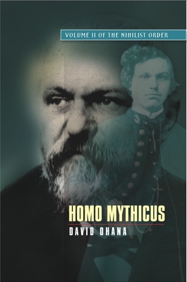 Homo Mythicus: Volume II of the Nihilist Order - Ohana, David, Professor