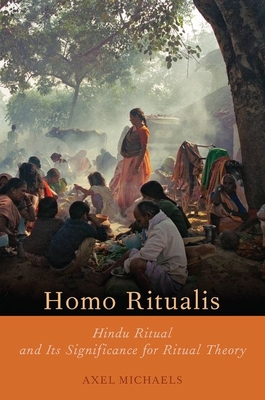 Homo Ritualis: Hindu Ritual and Its Significance for Ritual Theory - Michaels, Axel