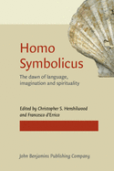 Homo Symbolicus: The Dawn of Language, Imagination and Spirituality