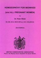 Homoeopathy for Midwives (and All Pregnant Women) - Webb, Peter