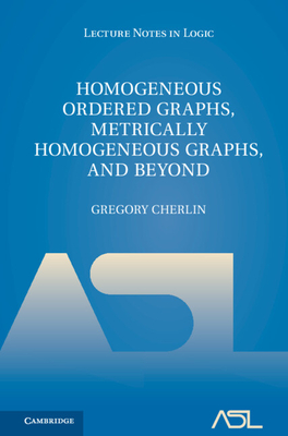 Homogeneous Ordered Graphs, Metrically Homogeneous Graphs, and Beyond 2 Volume Hardback Set - Cherlin, Gregory