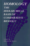 Homology: The Hierarchial Basis of Comparative Biology - Hall, Brian Keith (Editor), and Hall