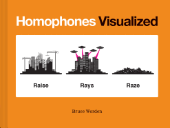 Homophones Visualized: (book Lover Gift, Nerdy Word and Wordplay Book)