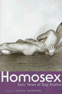 Homosex: Sixty Years of Gay Erotica - Sheppard, Simon