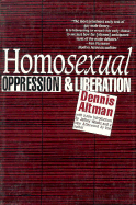 Homosexual: Oppression and Liberation - Altman, Dennis