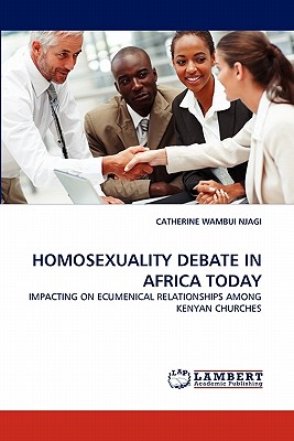 Homosexuality Debate in Africa Today - Njagi, Catherine Wambui